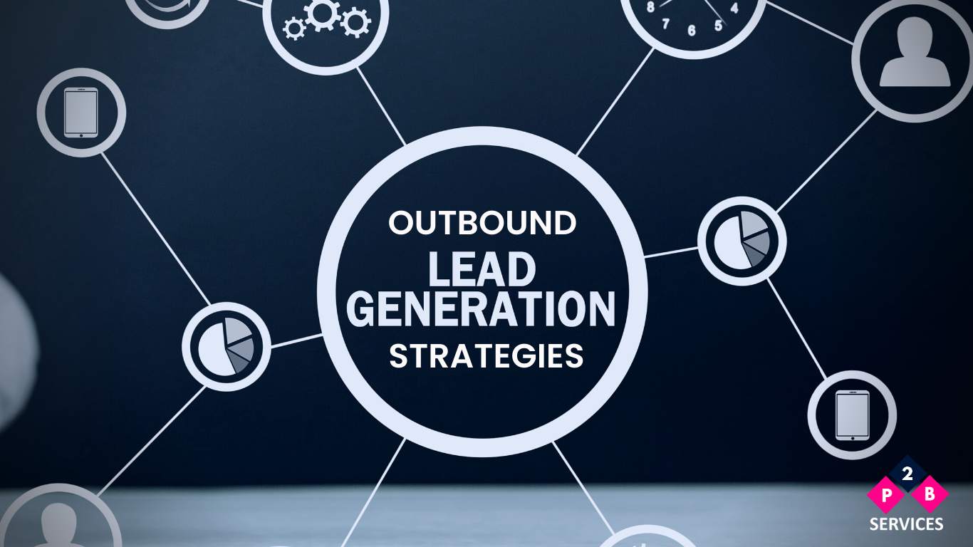 A Guide to Outbound Lead Generation Strategies That Work